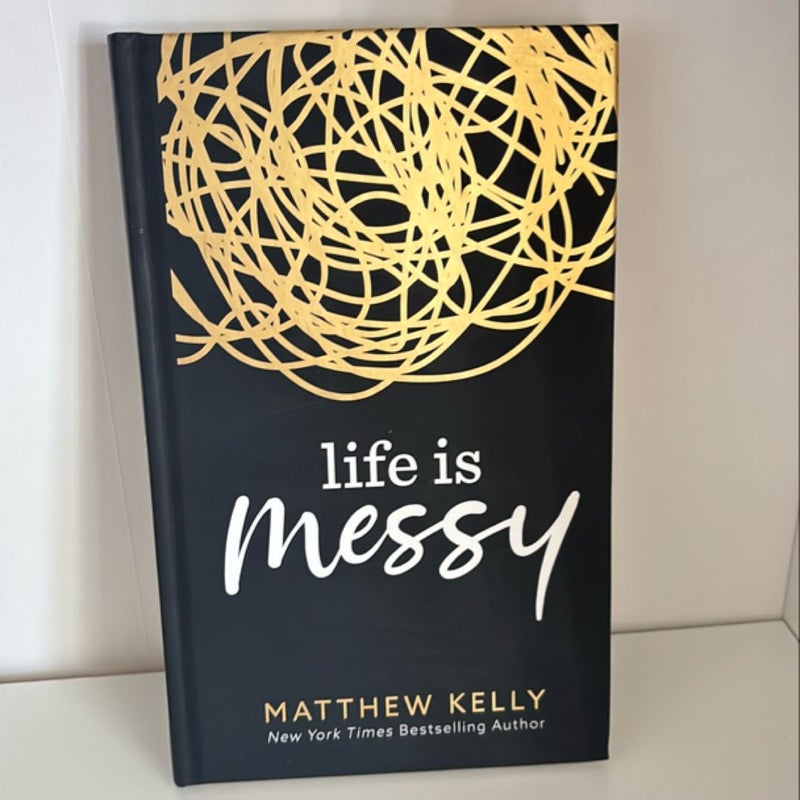 Life Is Messy