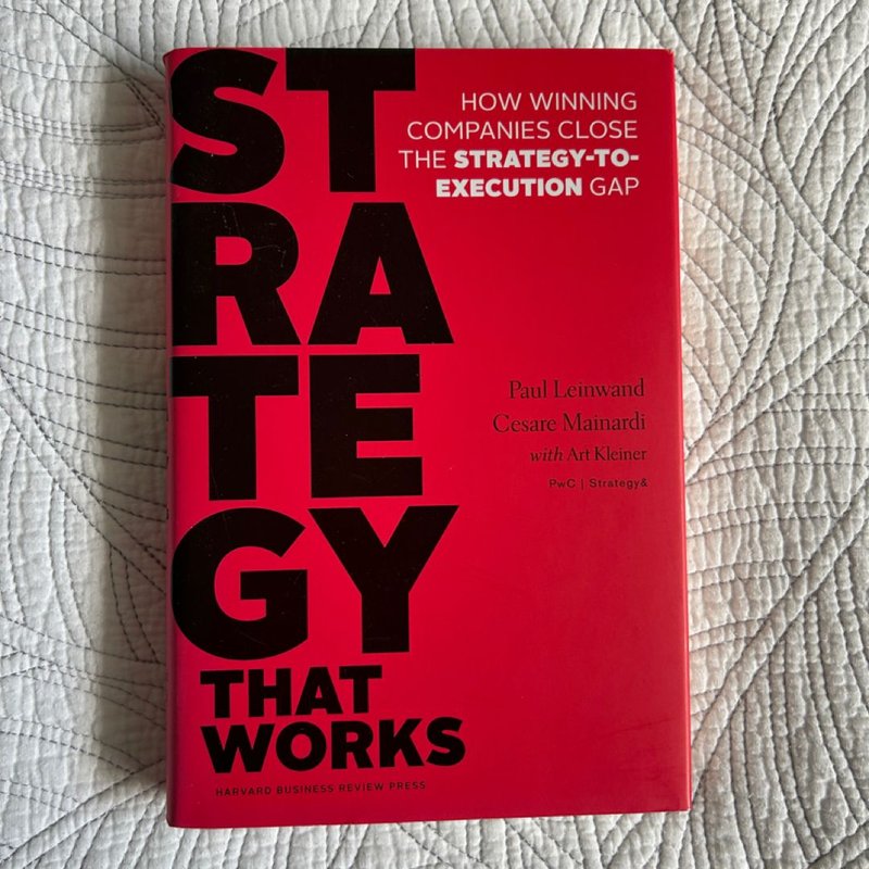 Strategy That Works by Paul Leinwand, Cesare R. Mainardi