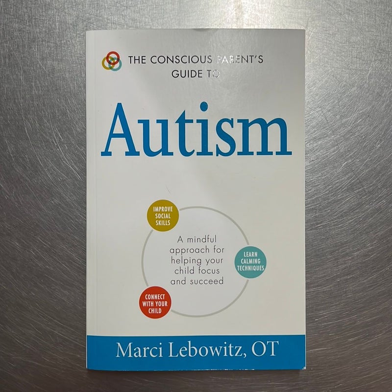 The Conscious Parent's Guide to Autism