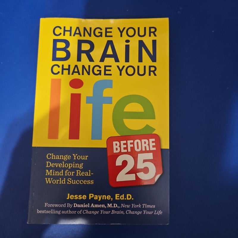 Change Your Brain, Change Your Life (Before 25)