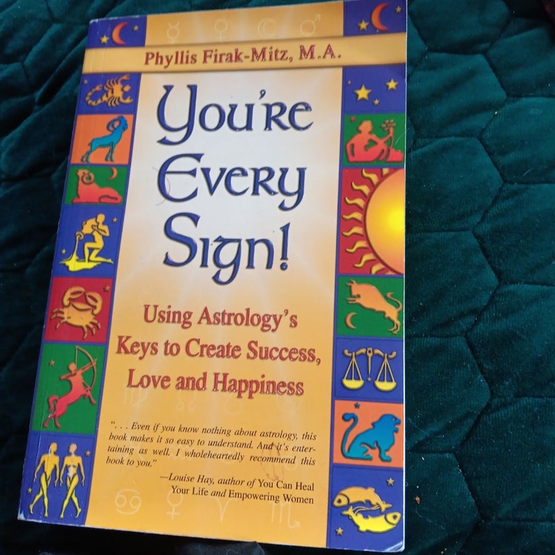 You're Every Sign!