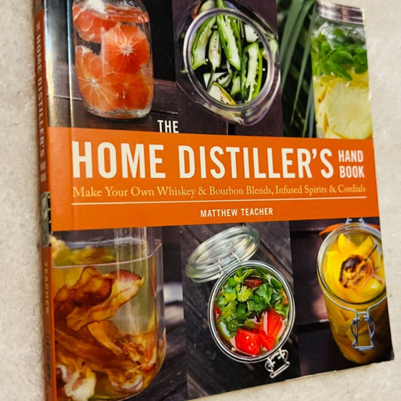 The Home Distiller's Handbook