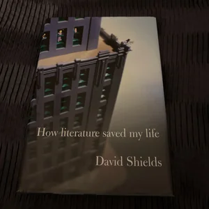 How Literature Saved My Life