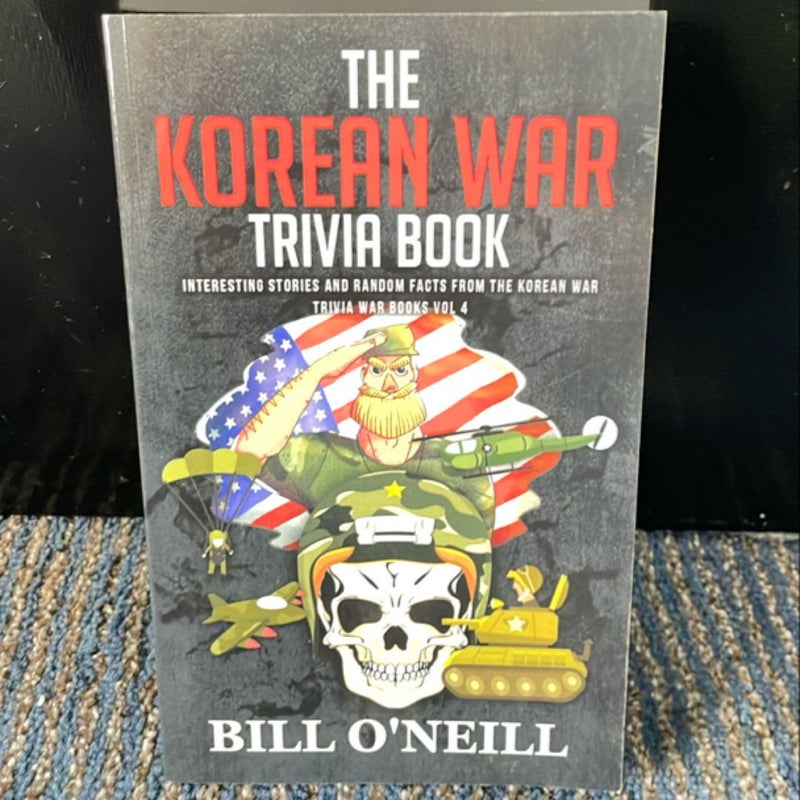 The Korean War Trivia Book