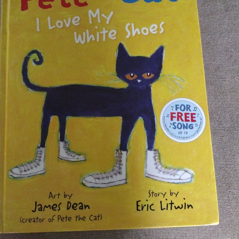 Pete the Cat: I Love My White Shoes