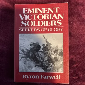 Eminent Victorian Soldiers