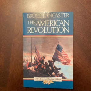 American Heritage History of the American Revolution