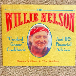 Willie Nelson "Cooked Goose" Cookbook and IRS Financial Advisor