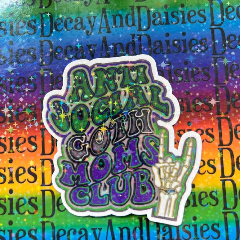 Anti-Social Goth Moms Club Holographic Sticker