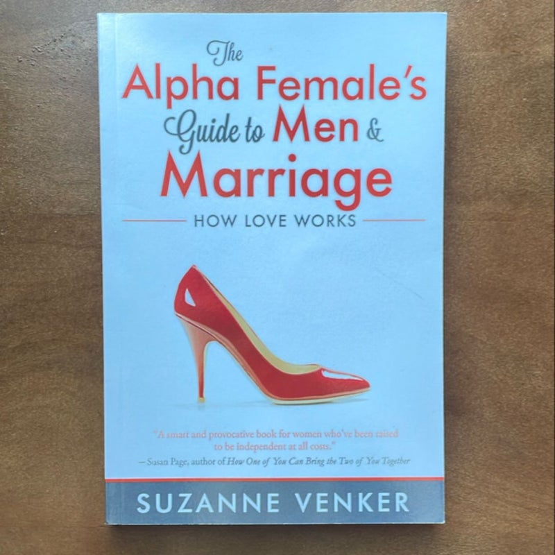 The Alpha Female's Guide to Men and Marriage