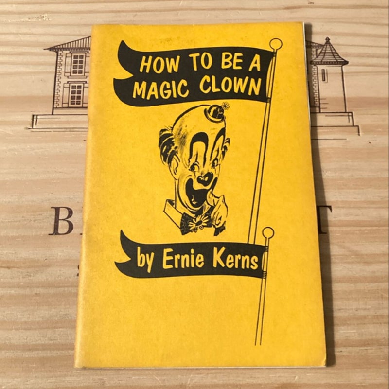 How to Be a Magic Clown