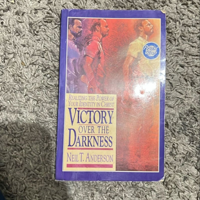 Victory over the darkness: realizing the power of your identity in Christ