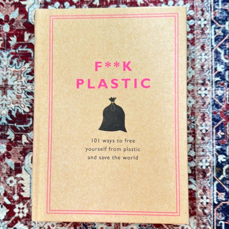 F**k Plastic