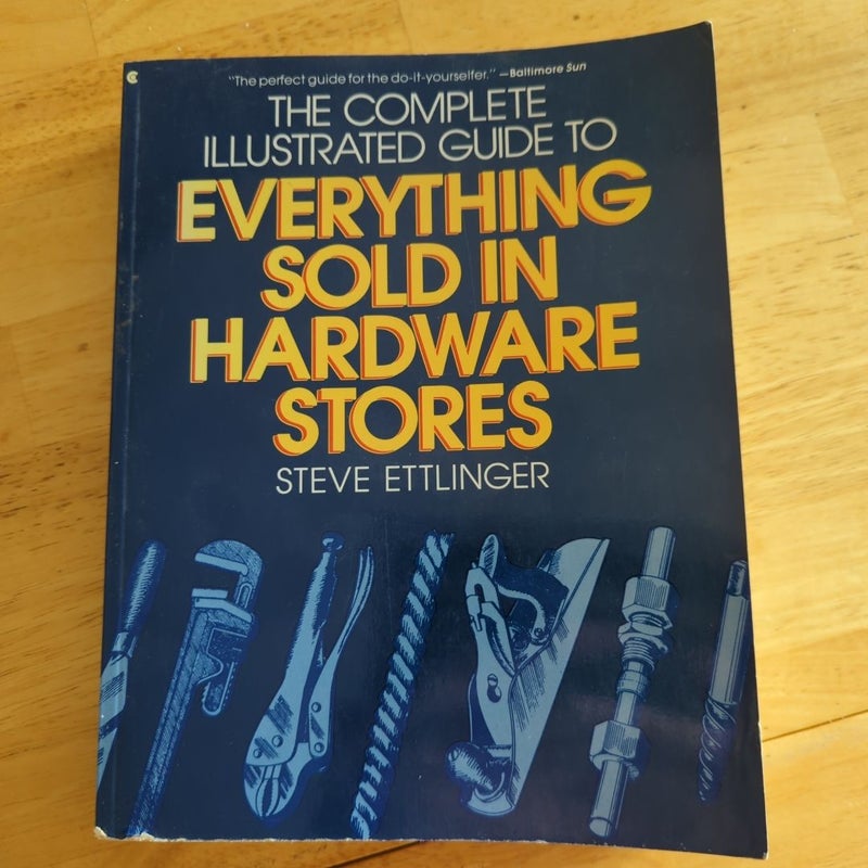 Everything Sold in Hardware Stores