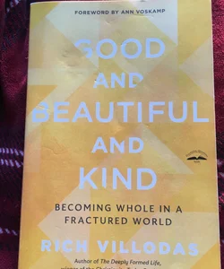 Good and Beautiful and Kind