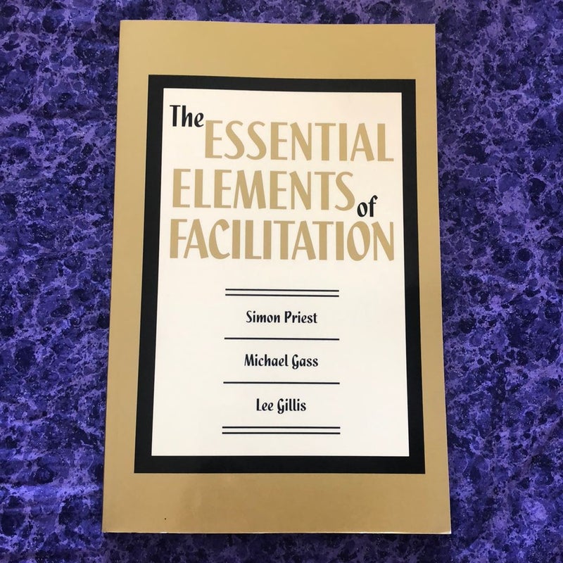 The Essential Elements of Facilitation