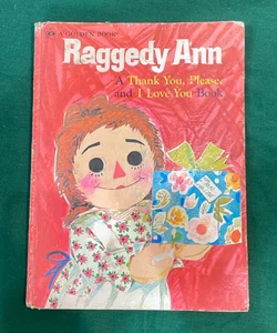 Raggedy Ann: A Thank You, Please, and I Love You Book