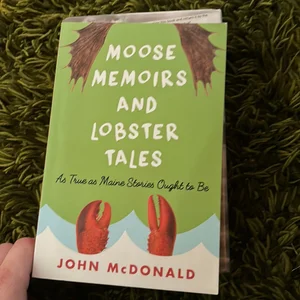 Moose Memoirs and Lobster Tales