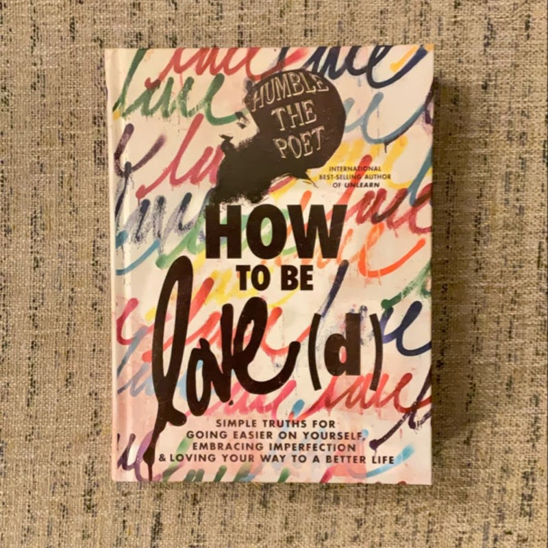 How to Be Love(d)