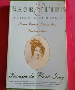 Rage & Fire A Life of Louise Colet