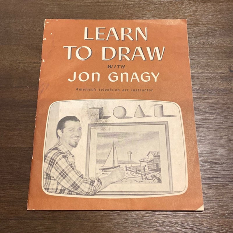 Learn To Draw with Jon Gnagy America’s television art instructor