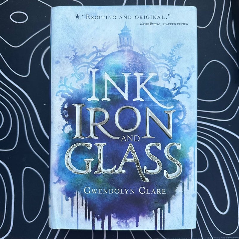 Ink, Iron, and Glass (Signed)