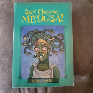 Say Cheese, Medusa!