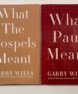 What the Gospels Meant & What Paul Meant by Garry Willis Hardcovers Christian