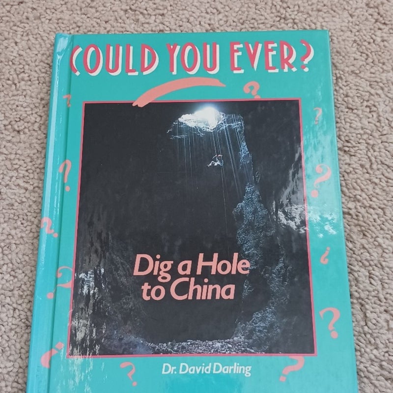 Could You Ever Dig a Hole to China?