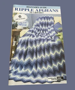 Beginner’s Guide Ripple Afghans 6 Designs Digest Size Crochet Pattern Book 1998 Leisure Arts Inc. 