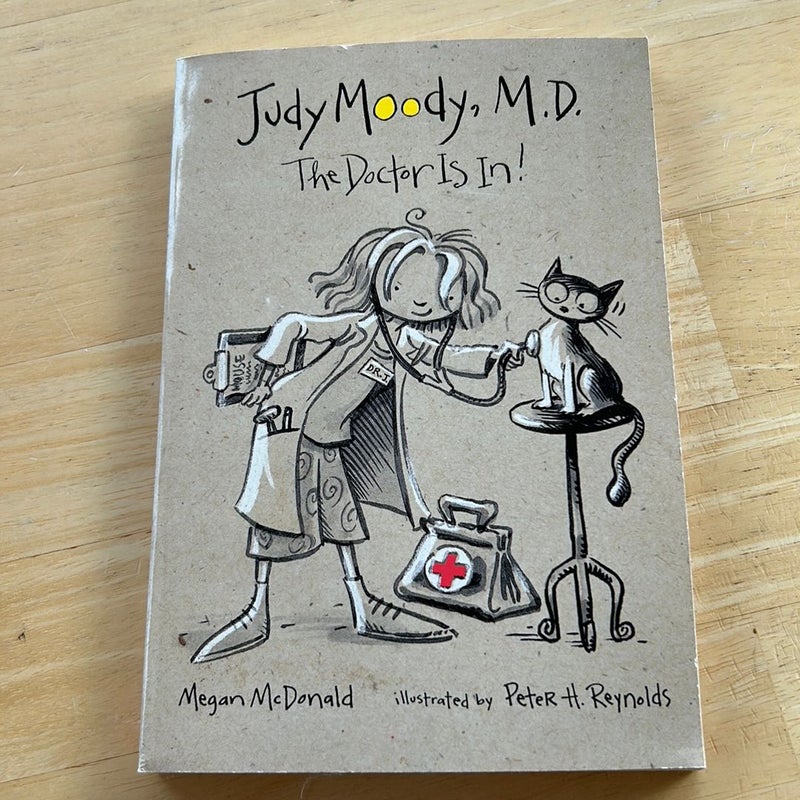 Judy Moody, MD The Doctor Is In!