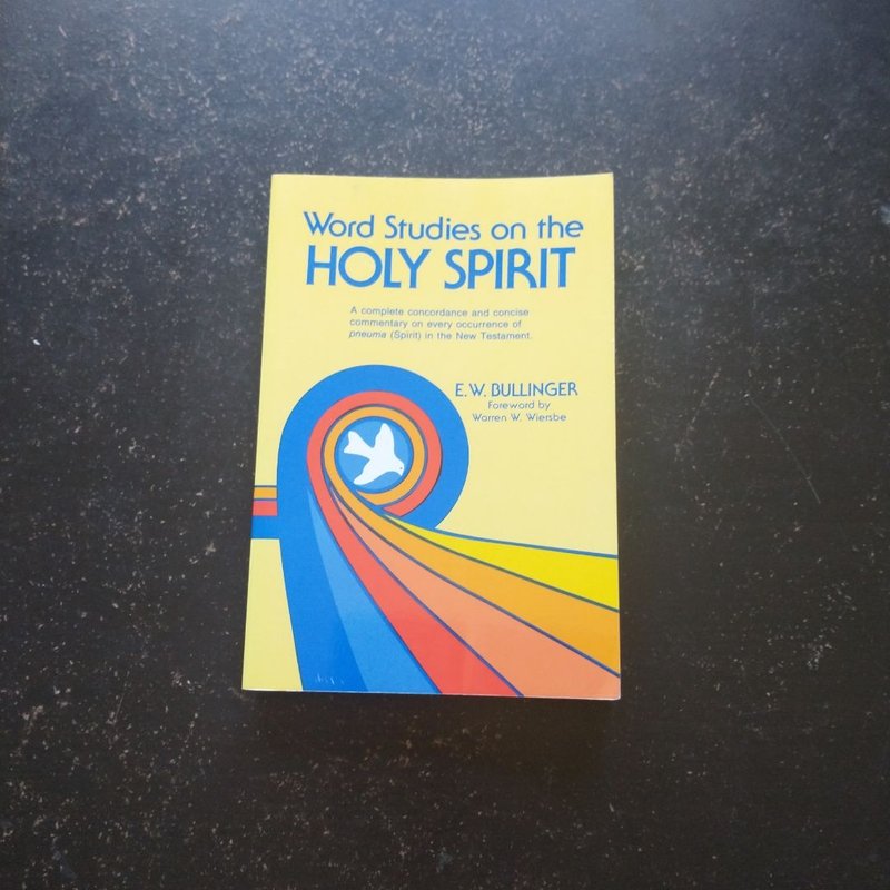 Word Studies on the Holy Spirit by Ethelbert W. Bullinger; E. W ...
