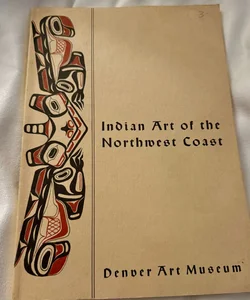 Indian Art of The Northwest Coast 1968