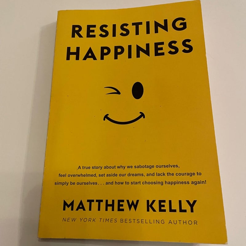 Resisting happiness