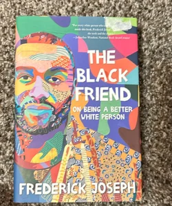 The Black Friend: on Being a Better White Person