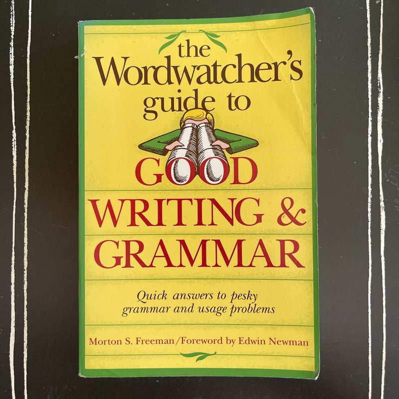 The Wordwatcher's Guide to Good Writing and Grammar