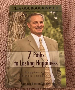7 Paths to Lasting Happiness