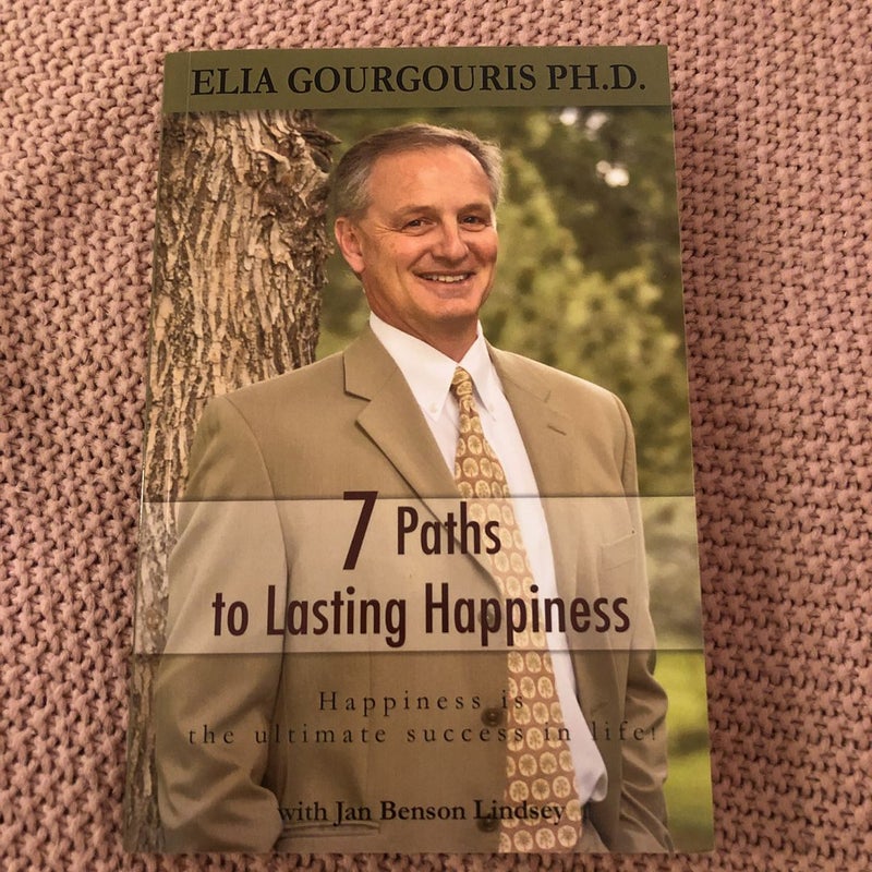 7 Paths to Lasting Happiness