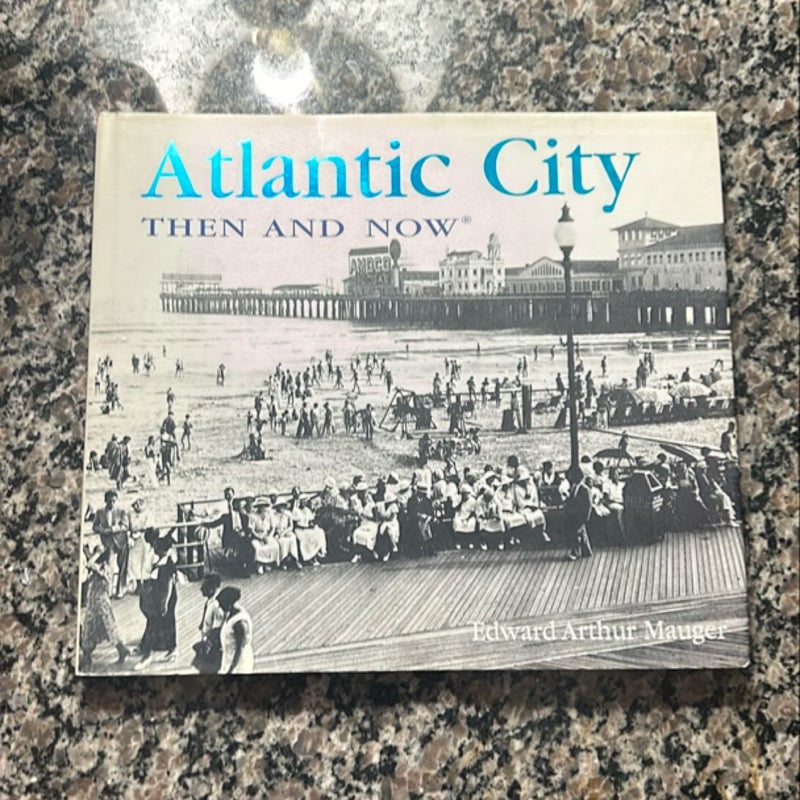 Atlantic City Then and Now