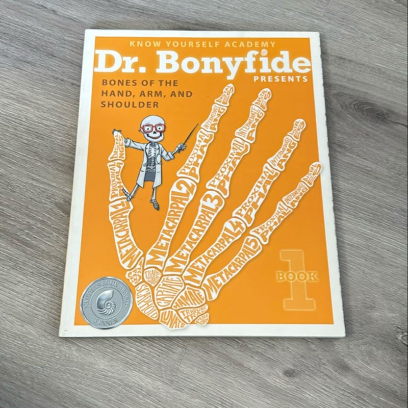 Dr. Bonyfide Presents Bones of the Hand, Arm, and Shoulder