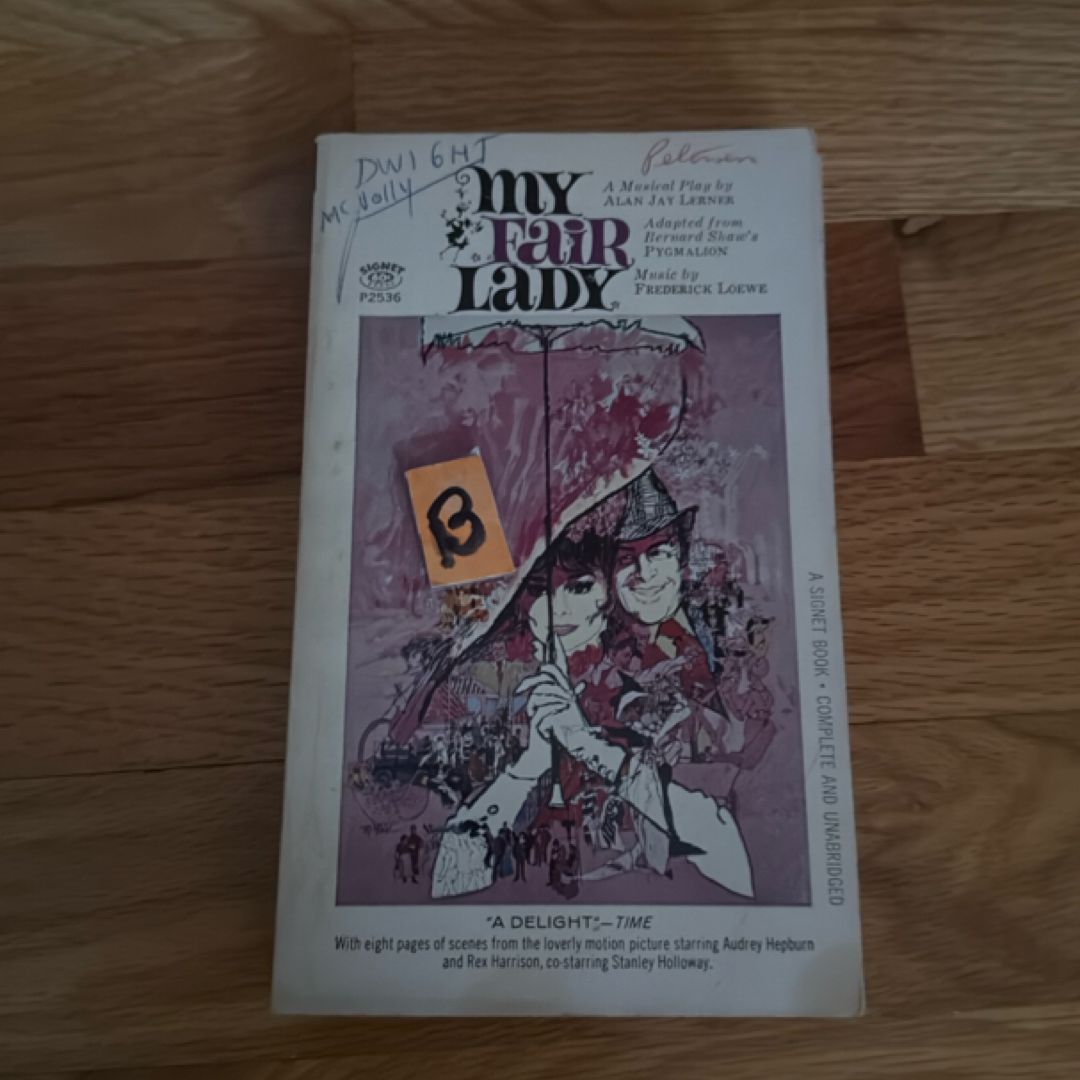 Alan Jay Lerner (Adaption & Lyrics) and 1 more My Fair Lady (A Musical Play) (P2536