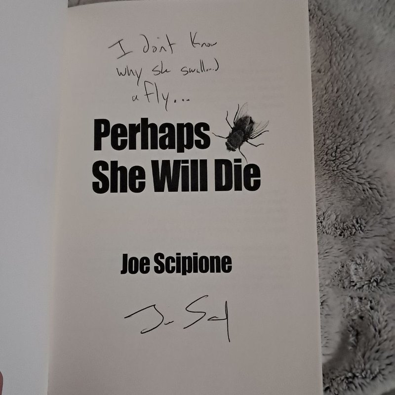 Perhaps She Will Die by Joe Scipione