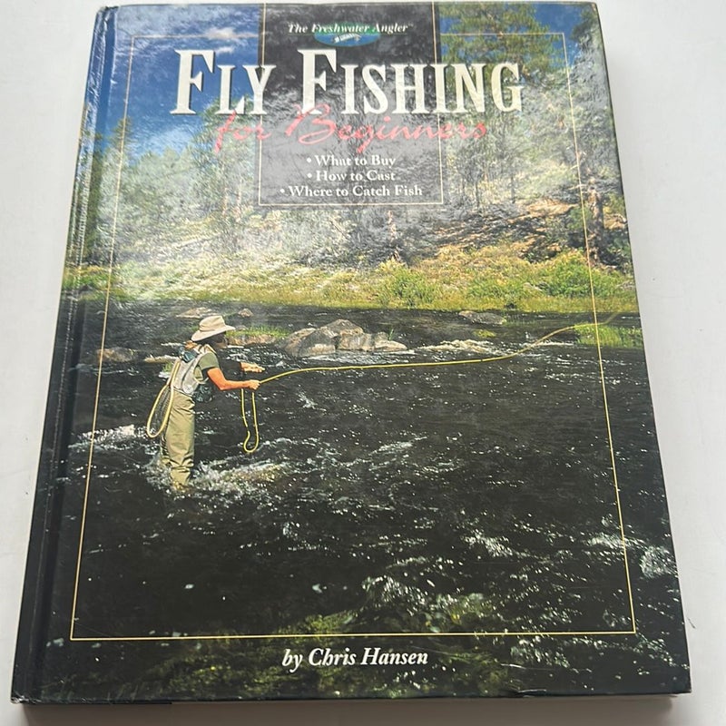 Fly Fishing for Beginners by Chris Hansen, Hardcover