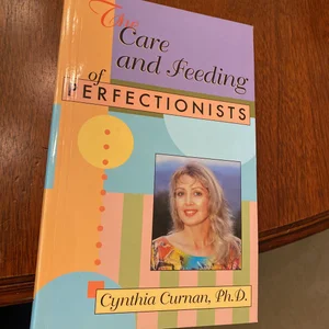 The Care and Feeding of Perfectionists