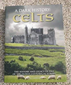 A Dark History: Celts