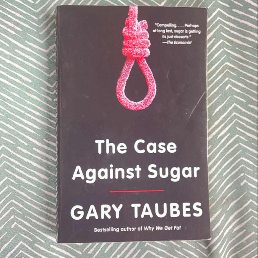 The Case Against Sugar