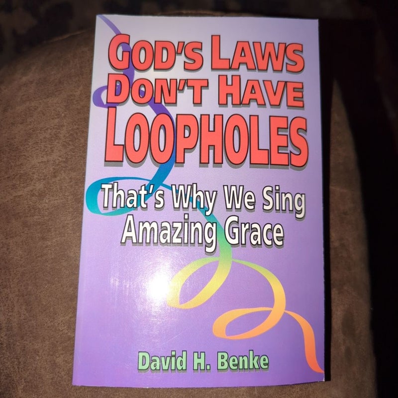 God's Laws Don't Have Loopholes