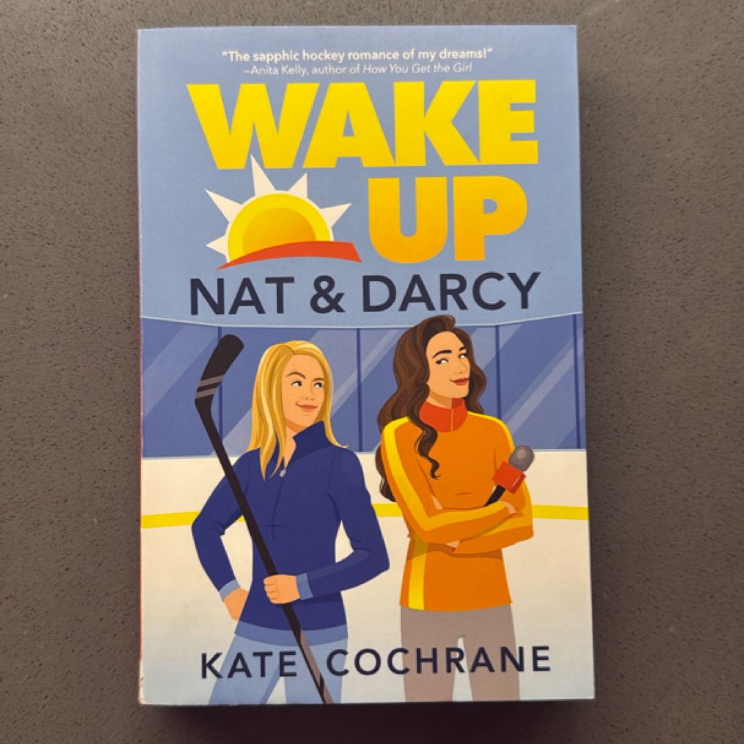 Wake up, Nat and Darcy