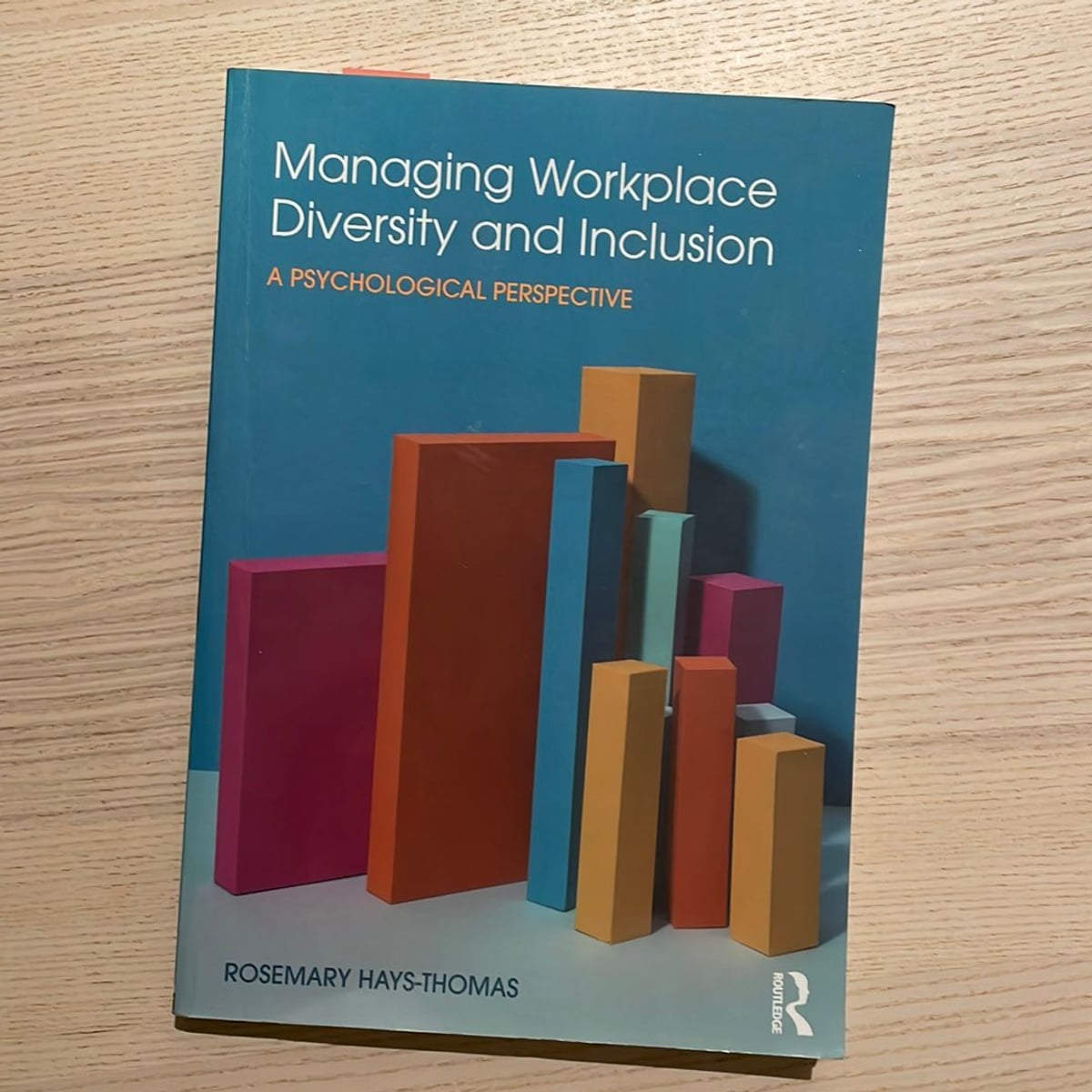 Managing Workplace Diversity and Inclusion by Rosemary Hays-Thomas