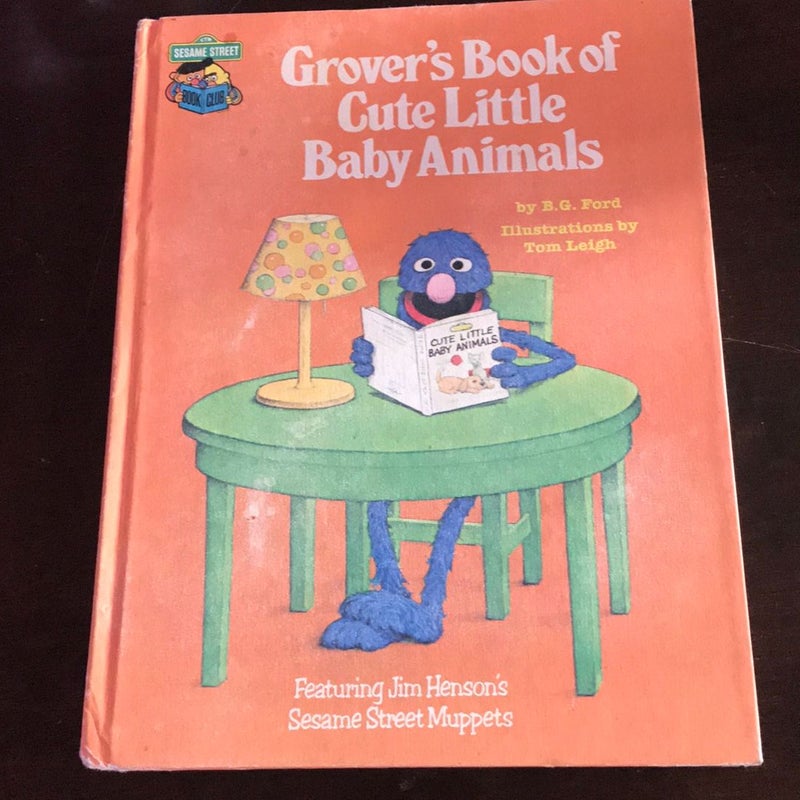 Grover's Book of Cute Little Baby Animals